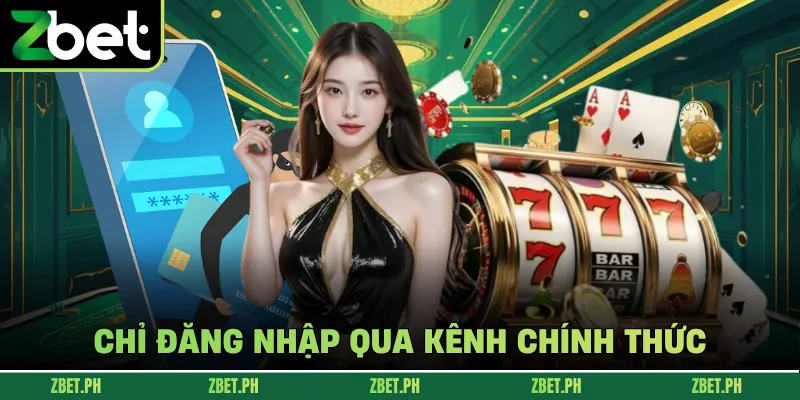 Chỉ đăng nhập qua kênh chính thức 