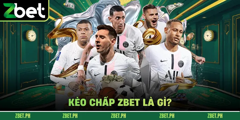 Kèo chấp zbet là gì?