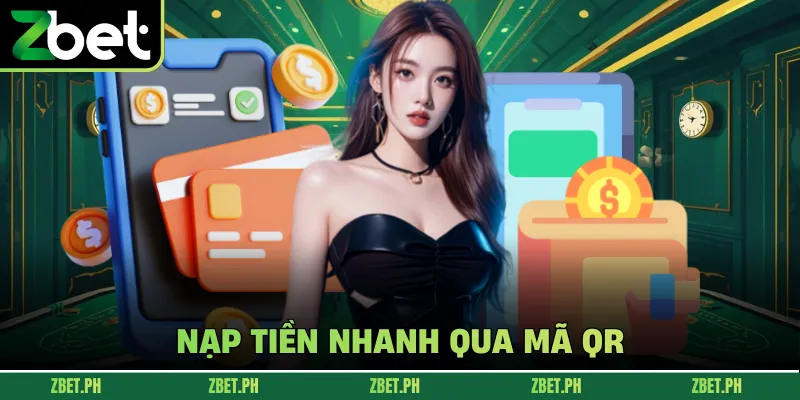 Nạp tiền nhanh qua mã QR