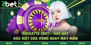 Roulette zbet – Sức Hút Đặc Biệt Của Vòng Quay May Mắn
